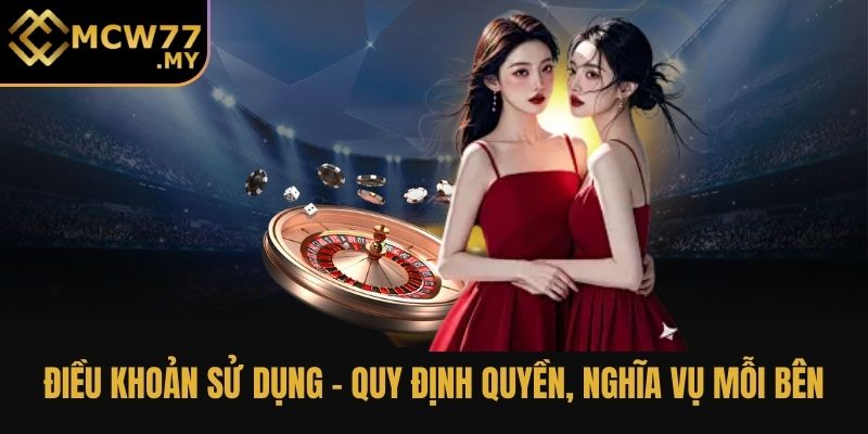 Điều khoản sử dụng - quy định quyền, nghĩa vụ mỗi bên