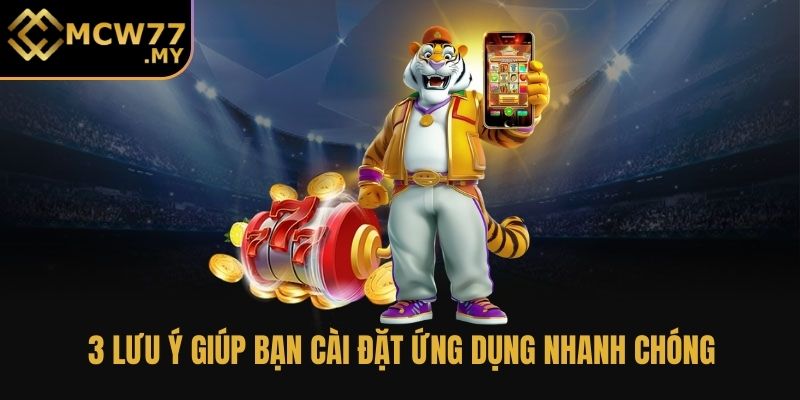 3 lưu ý giúp bạn cài đặt ứng dụng nhanh chóng