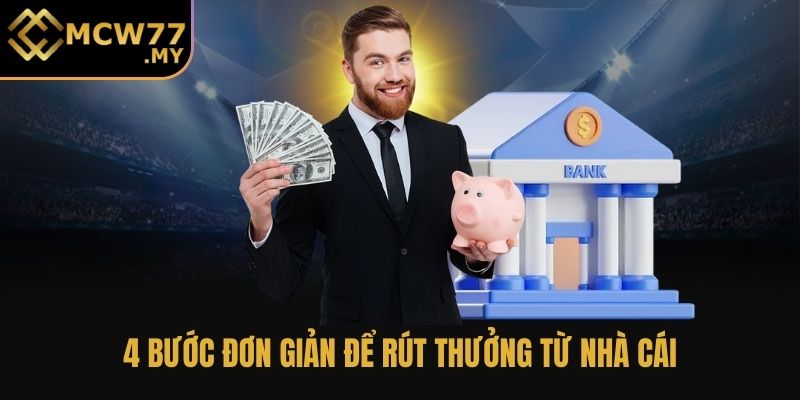 4 bước đơn giản để rút thưởng từ nhà cái