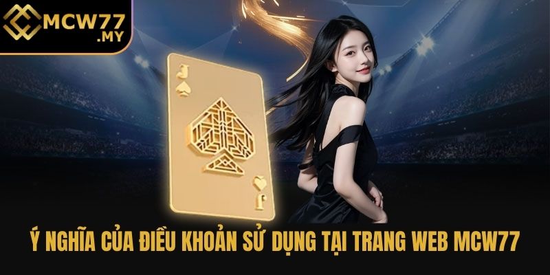 Ý nghĩa của điều khoản sử dụng tại trang web MCW77