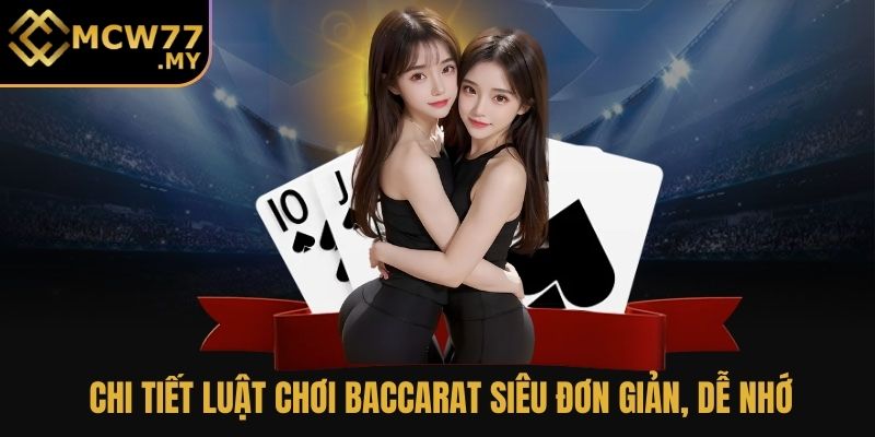 Chi tiết luật chơi baccarat siêu đơn giản, dễ nhớ