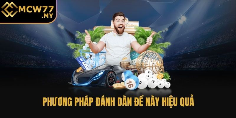 Phương pháp đánh dàn đề này hiệu quả